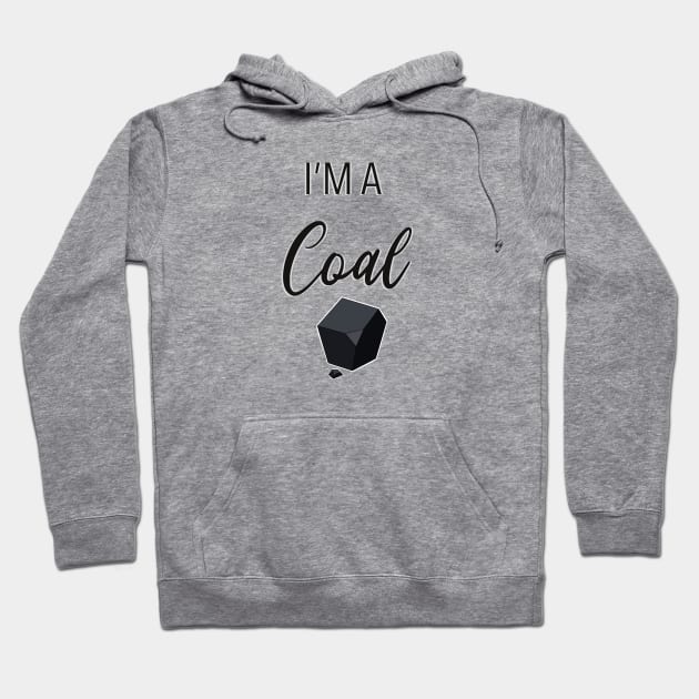 I'm a Coal Hoodie by Hallmarkies Podcast Store